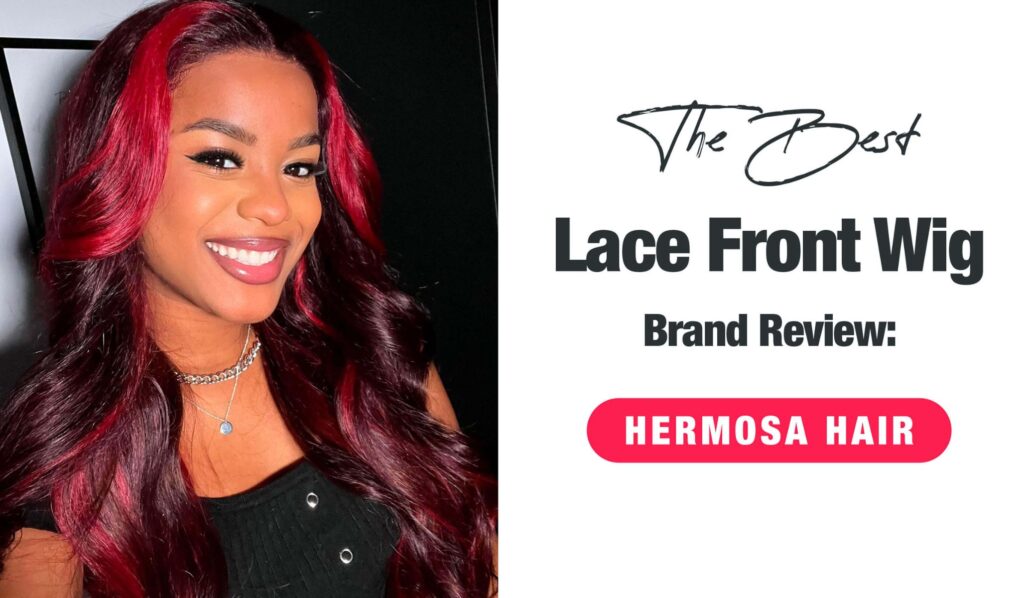 The Best Lace Front Wig Brand Review: Hermosa Hair